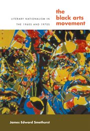 The Black Arts Movement: literary nationalism in the 1960s and 1970s cover image cdn