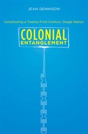 Colonial entanglement: constituting a twenty-first-century Osage nation cover image cdn