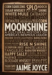 Moonshine: a cultural history of America's infamous liquor cover image cdn