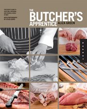The butcher's apprentice: the expert's guide to selecting, preparing, and cooking a world of meat, taught by the masters cover image cdn