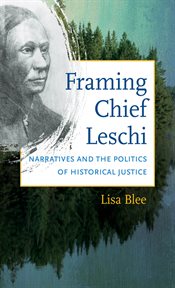 Framing Chief Leschi: narratives and the politics of historical justice cover image cdn