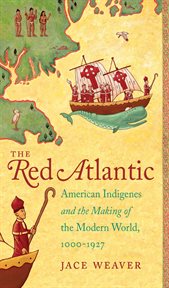 The red Atlantic: American indigenes and the making of the modern world, 1000-1927 cover image cdn
