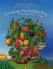 Cooking the Gullah Way, Morning, Noon, and Night cover image cdn