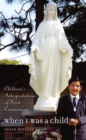 When I was a child: children's interpretations of First Communion cover image cdn