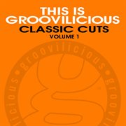 This is groovilicious classic cuts, vol. 1 cover image cdn