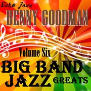 Big band jazz greats, vol. 6 cover image cdn