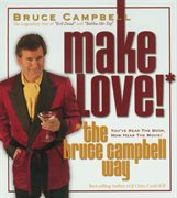 Make love! the bruce campbell way cover image cdn