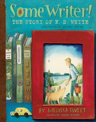 Some writer! : the story of E. B. White cover image