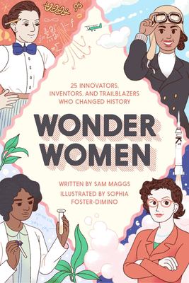 Wonder women : 25 innovators, inventors, and trailblazers who changed history cover image