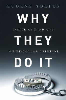Why they do it : inside the mind of the white-collar criminal  cover image cdn
