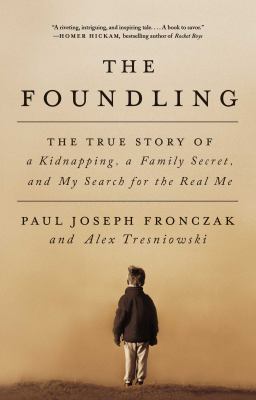 The foundling : the true story of a kidnapping, a family secret, and my search for the real me  cover image cdn