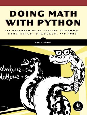 Doing math with Python : use programming to explore algebra, statistics, calculus, and more!  cover image cdn