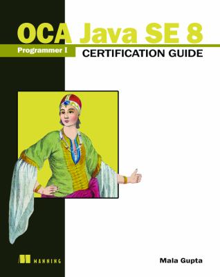 OCA Java SE 8 : programmer I certification guide cover image