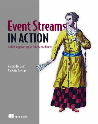 Event streams in action : real-time event systems with Kafka and Kinesis cover image