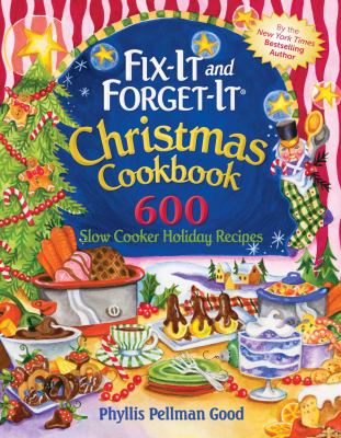 Fix-it and forget-It Christmas Cookbook 600 slow cooker holiday recipes cover image