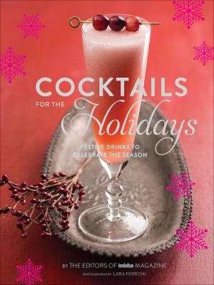 Cocktails for the holidays festive drinks to celebrate the season cover image