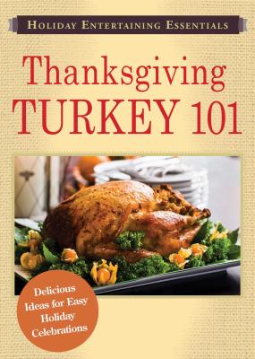 Holiday entertaining essentials Thanksgiving turkey 101 cover image