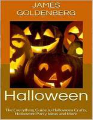 Halloween the everything guide to Halloween crafts, halloween party ideas and more cover image