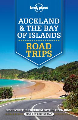 Lonely Planet. Road trips Auckland & the Bay of Islands cover image