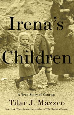 Irena's Children the extraordinary story of the woman who saved 2,500 children from the Warsaw ghetto cover image