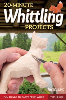 20-minute whittling projects : fun things to carve from wood cover image