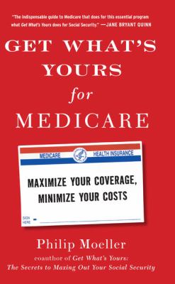 Get what's yours for Medicare maximize your coverage, minimize your costs cover image