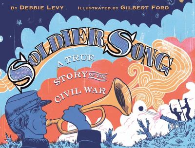 Soldier song : a true story of the Civil War cover image