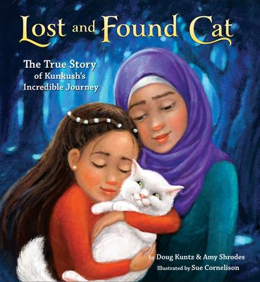 Lost and found cat : the true story of Kunkush's incredible journey cover image