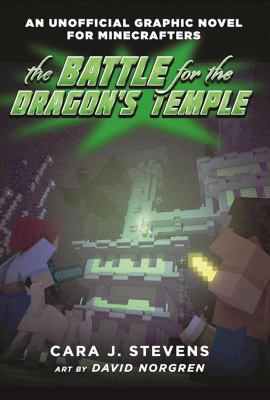 The battle for the dragon's temple : an unofficial graphic novel for minecrafters cover image