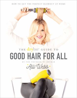 The Drybar guide to good hair for all cover image