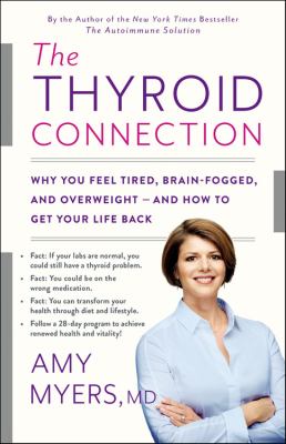 The thyroid connection why you feel tired, brain-fogged, and overweight -- and how to get your life back cover image