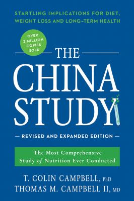 The China study : the most comprehensive study of nutrition ever conducted and the startling implications for diet, weight loss and long-term health cover image
