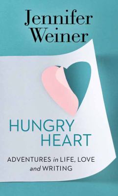Hungry heart  adventures in life, love, and writing cover image