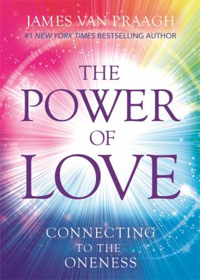 The power of love : connecting to the oneness cover image