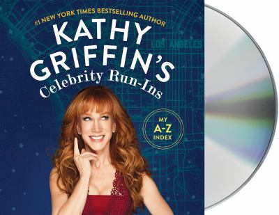 Kathy Griffin's celebrity run-ins my A-Z index cover image