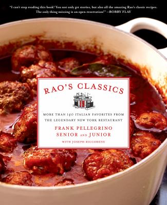Rao's classics : more than 140 Italian favorites from the legendary New York restaurant cover image