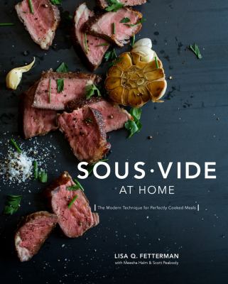 Sous vide at home the modern technique for perfectly cooked meals cover image