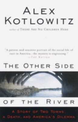 The other side of the river : a story of two towns, a death, and America's dilemma cover image