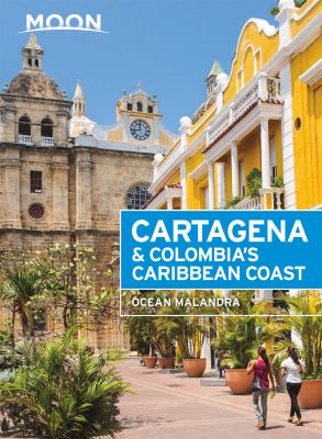 Moon handbooks. Cartagena & Colombia's Caribbean Coast cover image