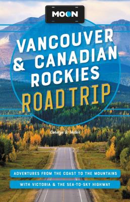 Moon handbooks. Vancouver & Canadian Rockies road trip cover image