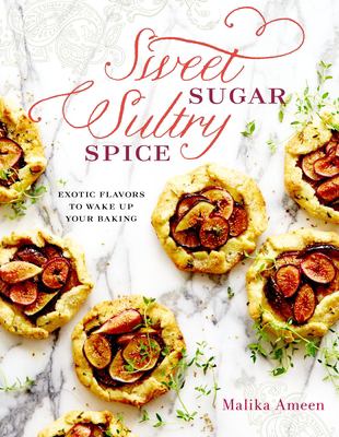 Sweet sugar, sultry spice : exotic flavors to wake up your baking cover image