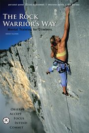 The rock warrior's way: mental training for climbers cover image cdn