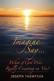 Imagine say.... What If God Was Really Counting On You? cover image cdn