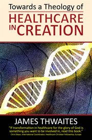 Towards a theology of healthcare in creation cover image cdn