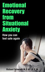 Emotional recovery from situational anxiety. How You Can Feel Safe Again cover image cdn