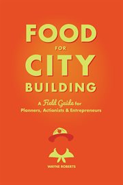 Food for city building. A Field Guide for Planners, Actionists & Entrepreneurs cover image cdn