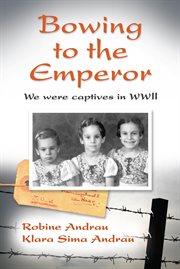 Bowing to the emperor: we were captives in WWII cover image cdn
