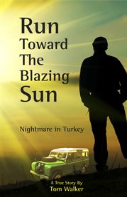 Run toward the blazing sun. Nightmare in Turkey cover image cdn