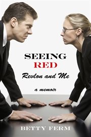 Seeing red: revlon and me. A Memoir cover image cdn
