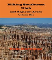 Hiking southwest Utah and adjacent areas. Volume one cover image cdn